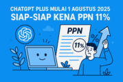 ChatGPT Plus Siap-Siap Kena PPN 11% Mulai 1 Agustus 2025