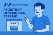 Namecheap: Cara Daftar Domain dan Hosting yang Gampang