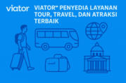 Viator: Solusi Tour, Travel Buat Kamu yang Mau Liburan