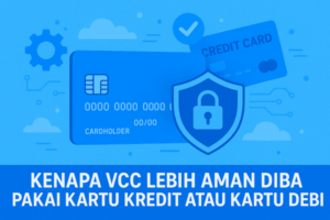 vcc lebih aman dari kartu kredit dan debit