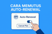Cara Memutus Auto-Renewal Langganan Biar Saldo VCC Aman